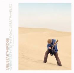 Melissa Etheridge : Greatest Hits: The Road Less Traveled